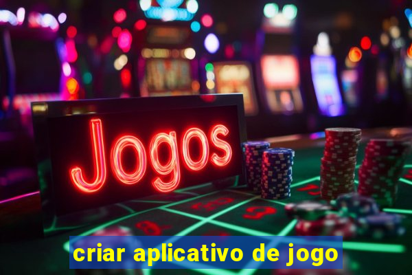 criar aplicativo de jogo